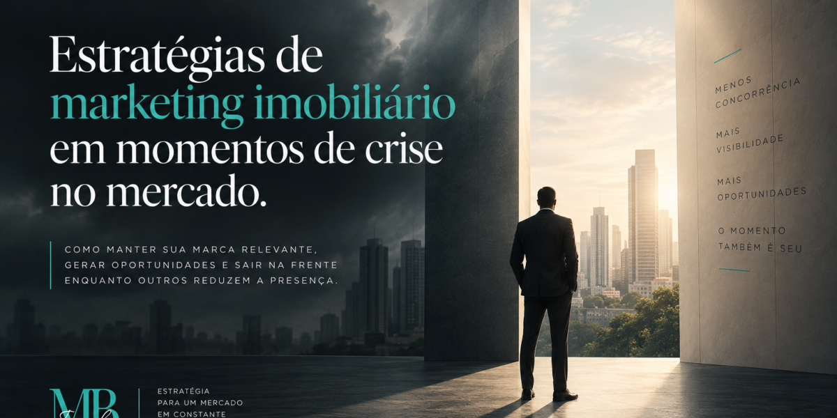 Estratégias de marketing imobiliário em momentos de crise no mercado.