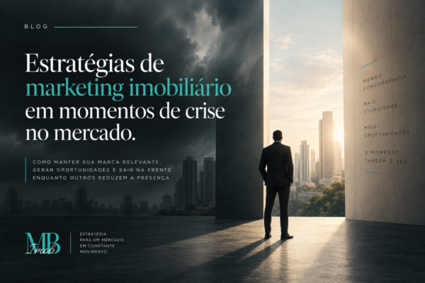 Estratégias de marketing imobiliário em momentos de crise no mercado.